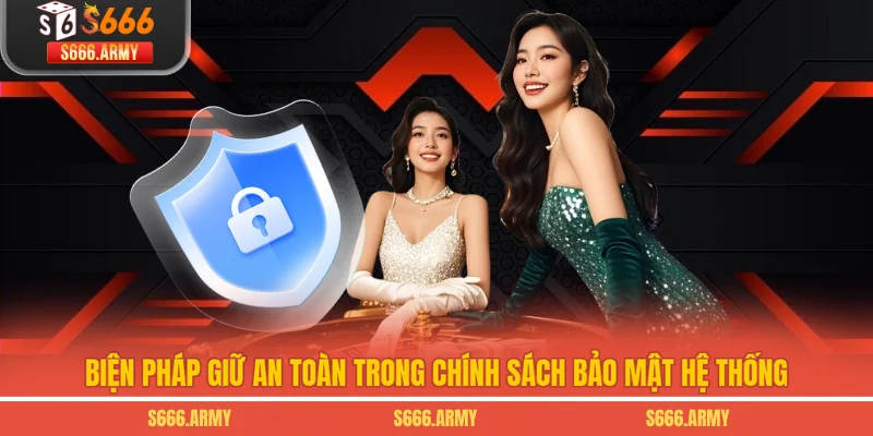 Biện pháp giữ an toàn trong chính sách bảo mật hệ thống