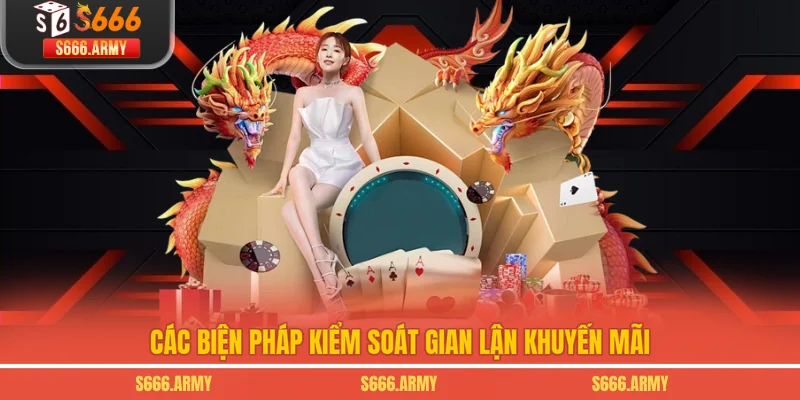Các biện pháp kiểm soát gian lận khuyến mãi 