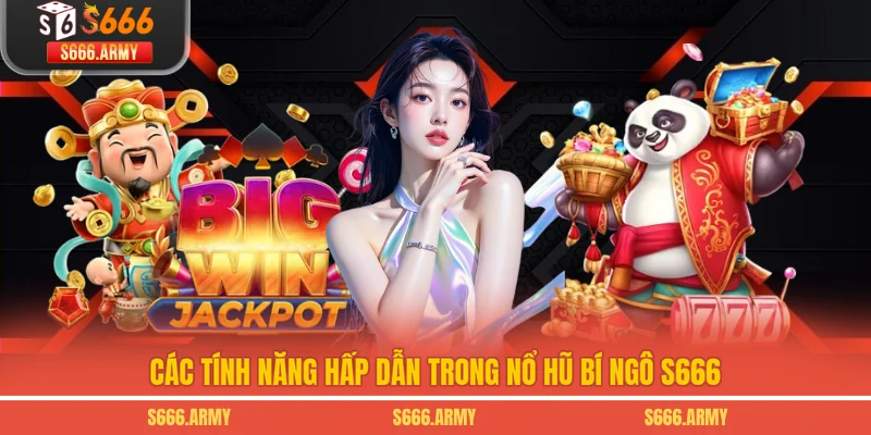Các tính năng hấp dẫn trong Nổ hũ Bí Ngô S666