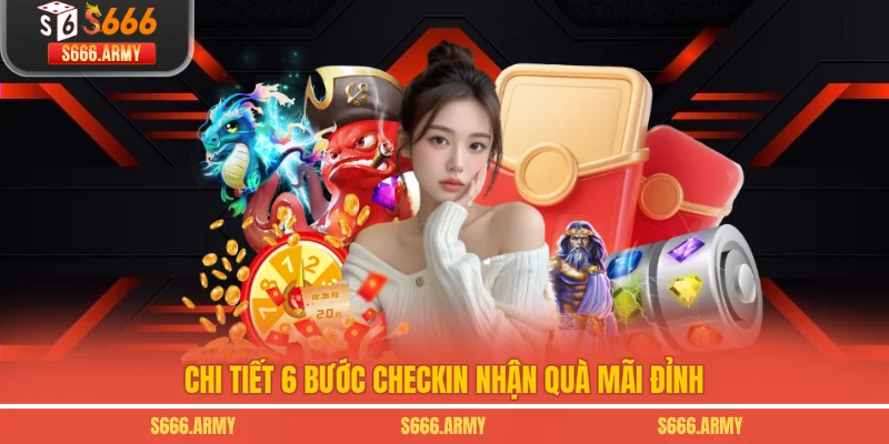 Chi tiết 6 bước checkin nhận quà mãi đỉnh