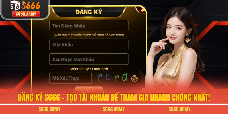 Đăng Ký S666 - Tạo Tài Khoản Để Tham Gia Nhanh Chóng Nhất!