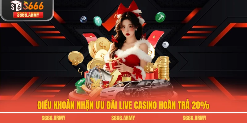 Điều khoản nhận ưu đãi live casino hoàn trả 20%