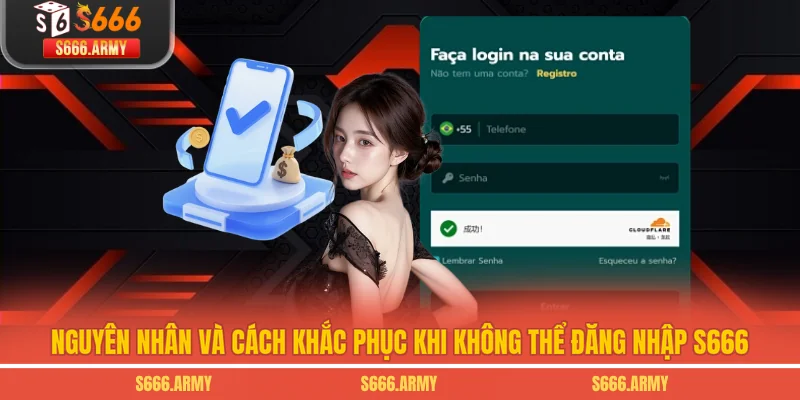 Nguyên nhân và cách khắc phục khi không thể đăng nhập S666