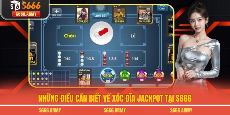 Những điều cần biết về xóc đĩa jackpot tại S666