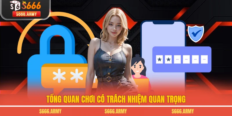 Tổng quan chơi có trách nhiệm quan trọng