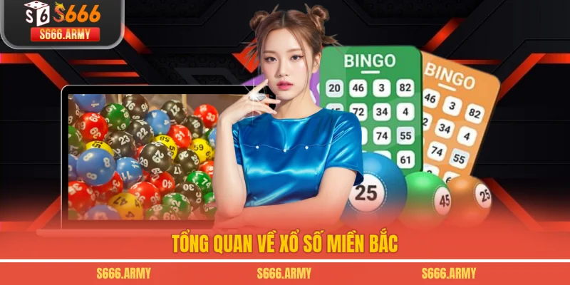 Tổng quan về xổ số miền Bắc